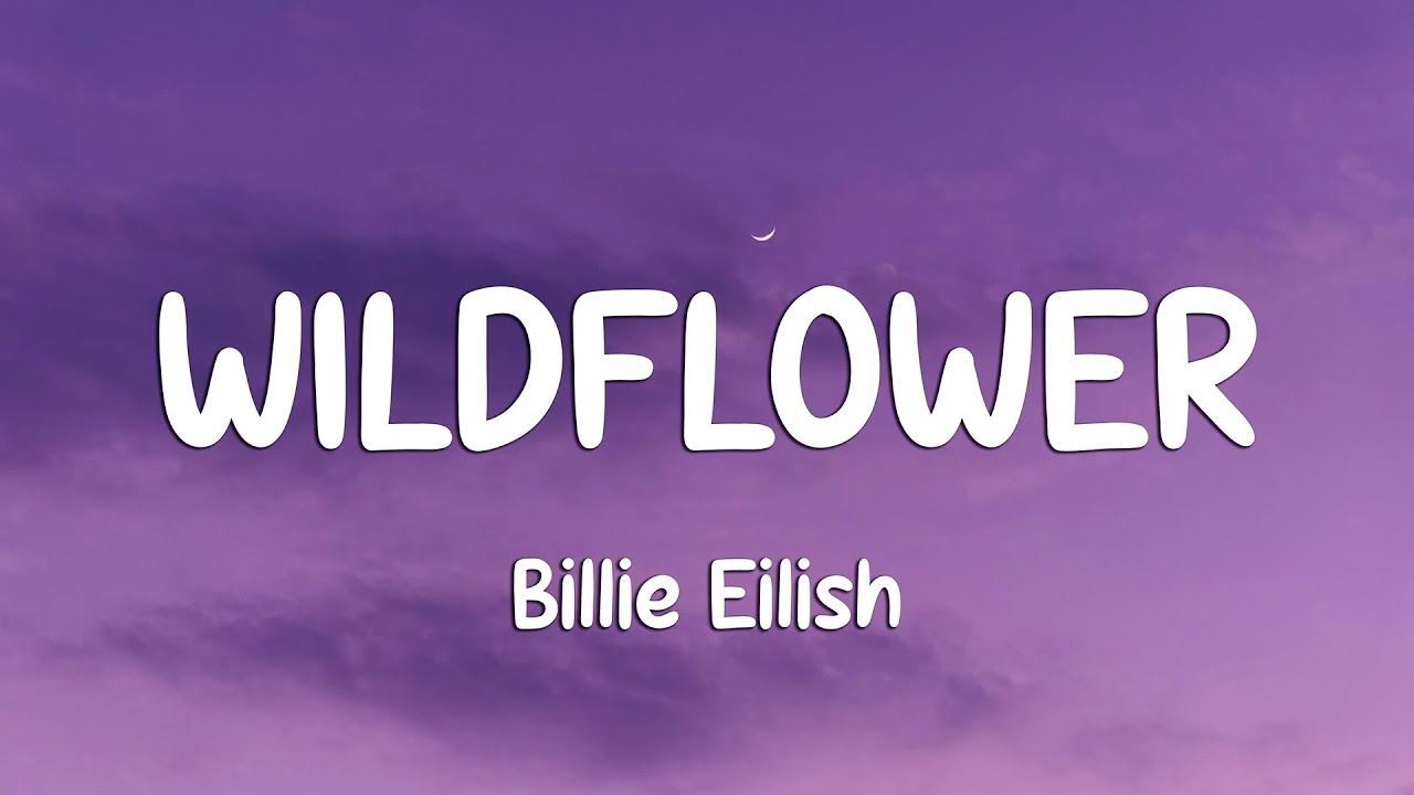 Billie Eilish - WILDFLOWER (Lyrics)