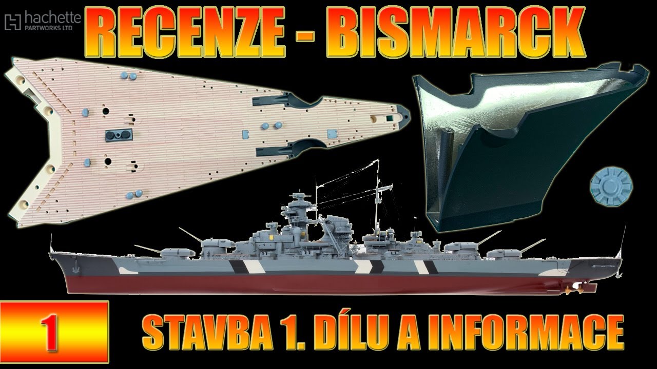 Recenze: Hachette / Agora - Model Bitevní Lodi Bismarck, 1. Díl a Informace (Battleship Bismarck)