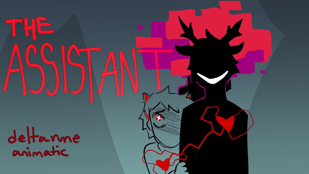 THE ASSISTANT [deltarune animatic]