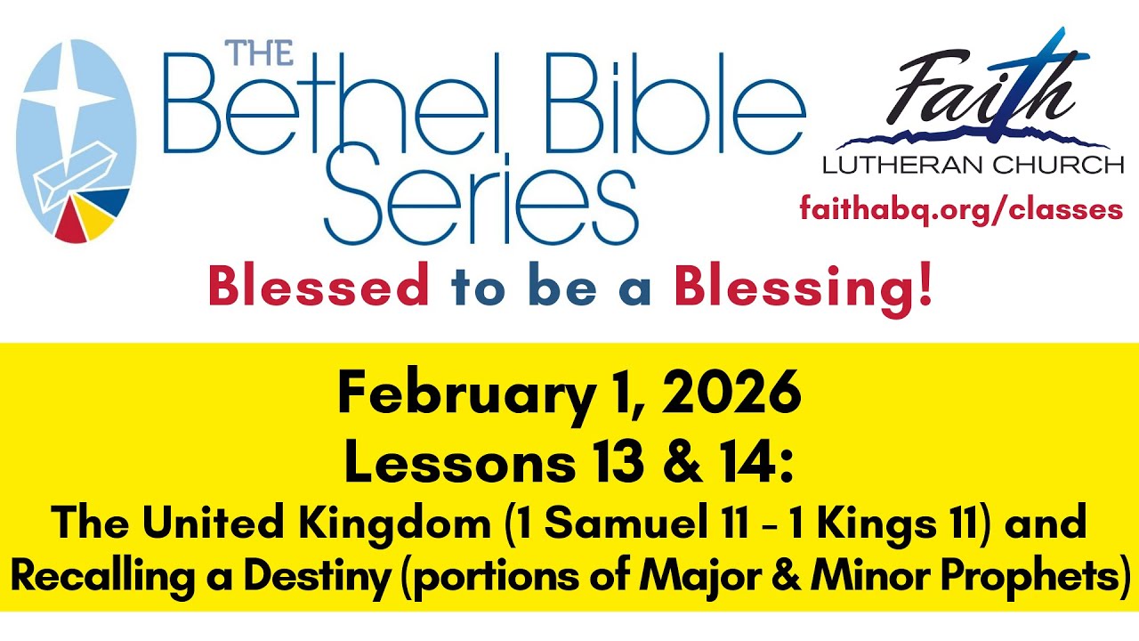 Bethel Bible Series, Lessons 13 & 14: February 1, 2026