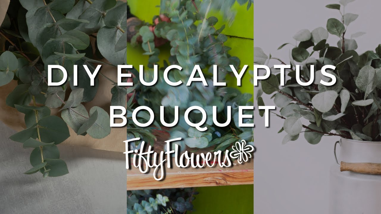 DIY Video -  Mixed Eucalyptus Bouquet
