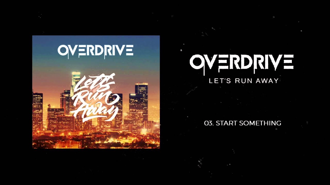 Overdrive - Start Something (Album Stream)