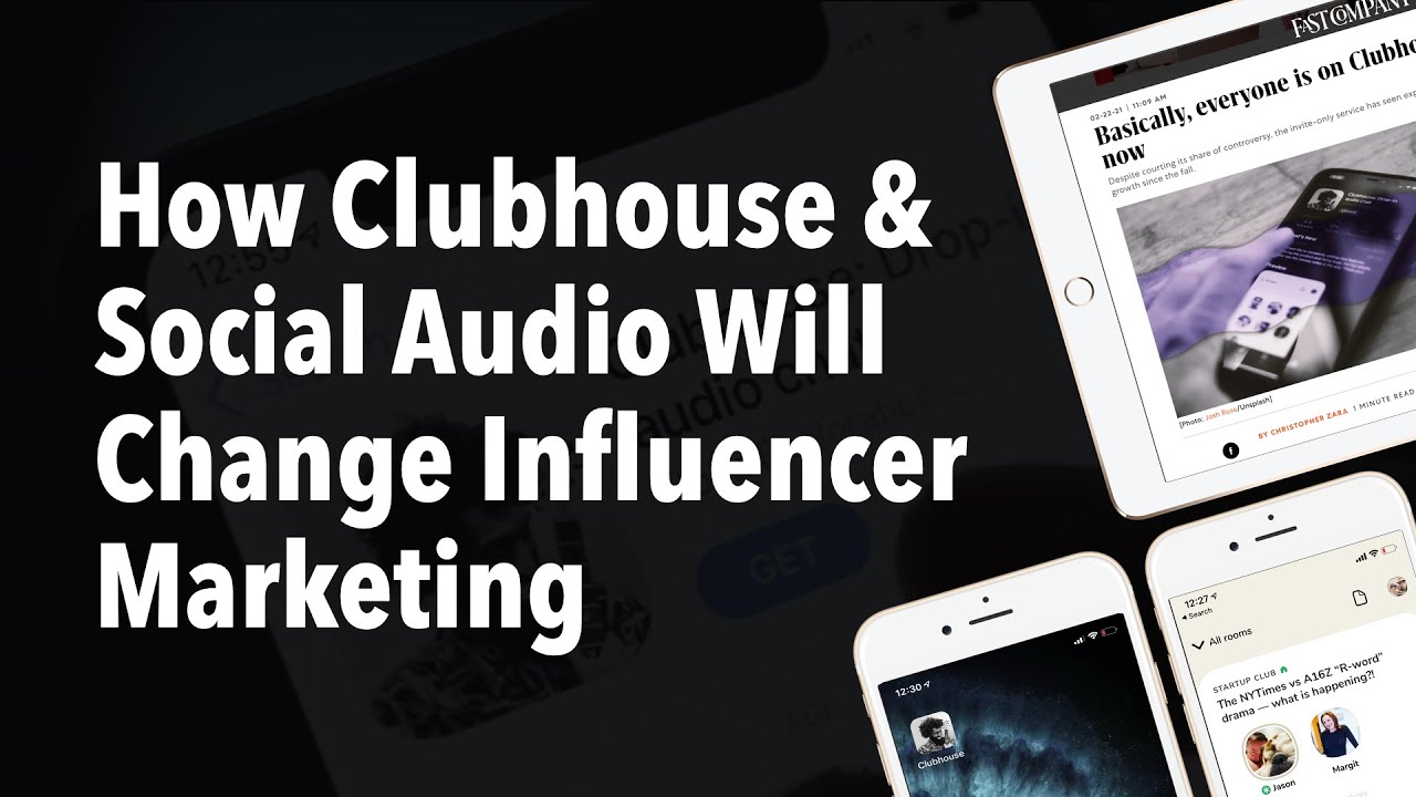 How Clubhouse & Social Audio Will Change Influencer Marketing