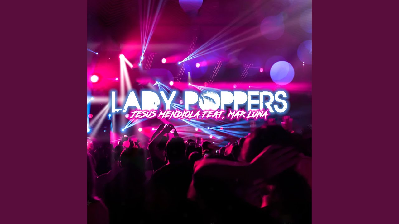 Lady Poppers! (feat. Mar Luna) (Radio Edit)