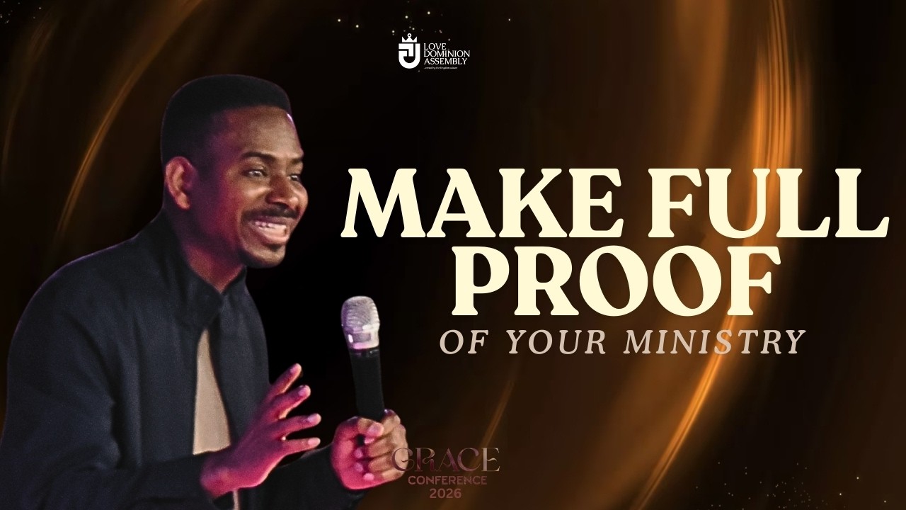 How to Make Full Proof of Your Ministry | Bible Teaching || Grace conference 2026|| Pst Nife Ibiyemi