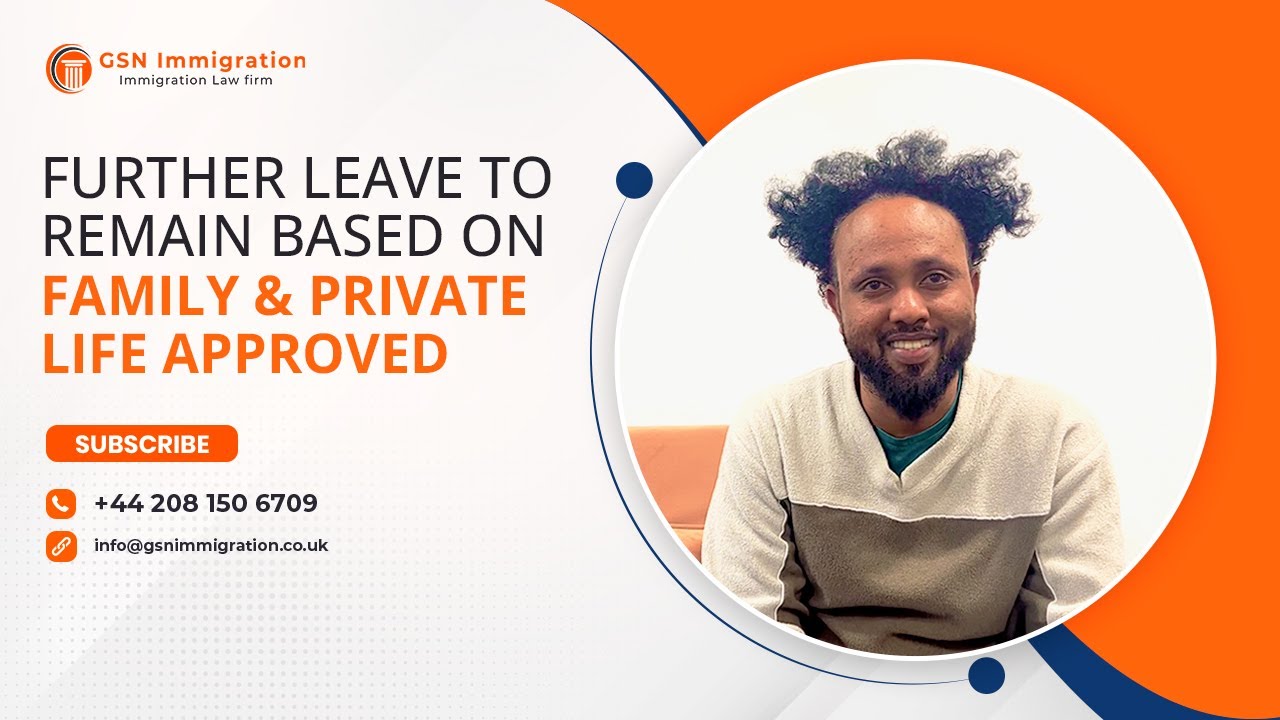 FURTHER LEAVE TO REMAIN BASED ON FAMILY & PRIVATE LIFE - FLR (FP) SUCCESS STORY | GSN IMMIGRATION