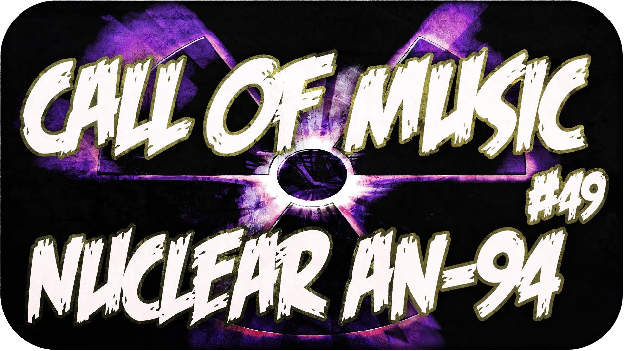 Nuclear An-94 - Call of Music #49 - Black Ops 2