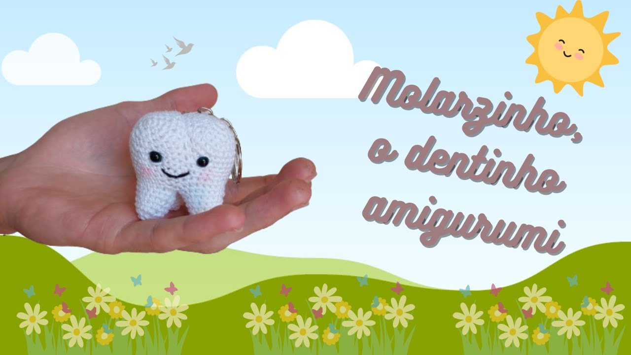 Molarzinho, o dentinho amigurumi