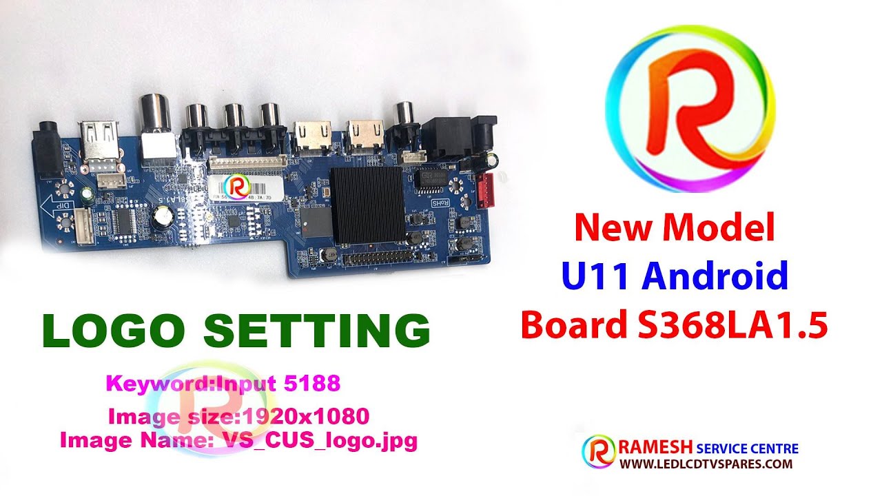 U11 Android Board LOGO FITTING  SETTING  s368la1.5 Ramesh Service Center