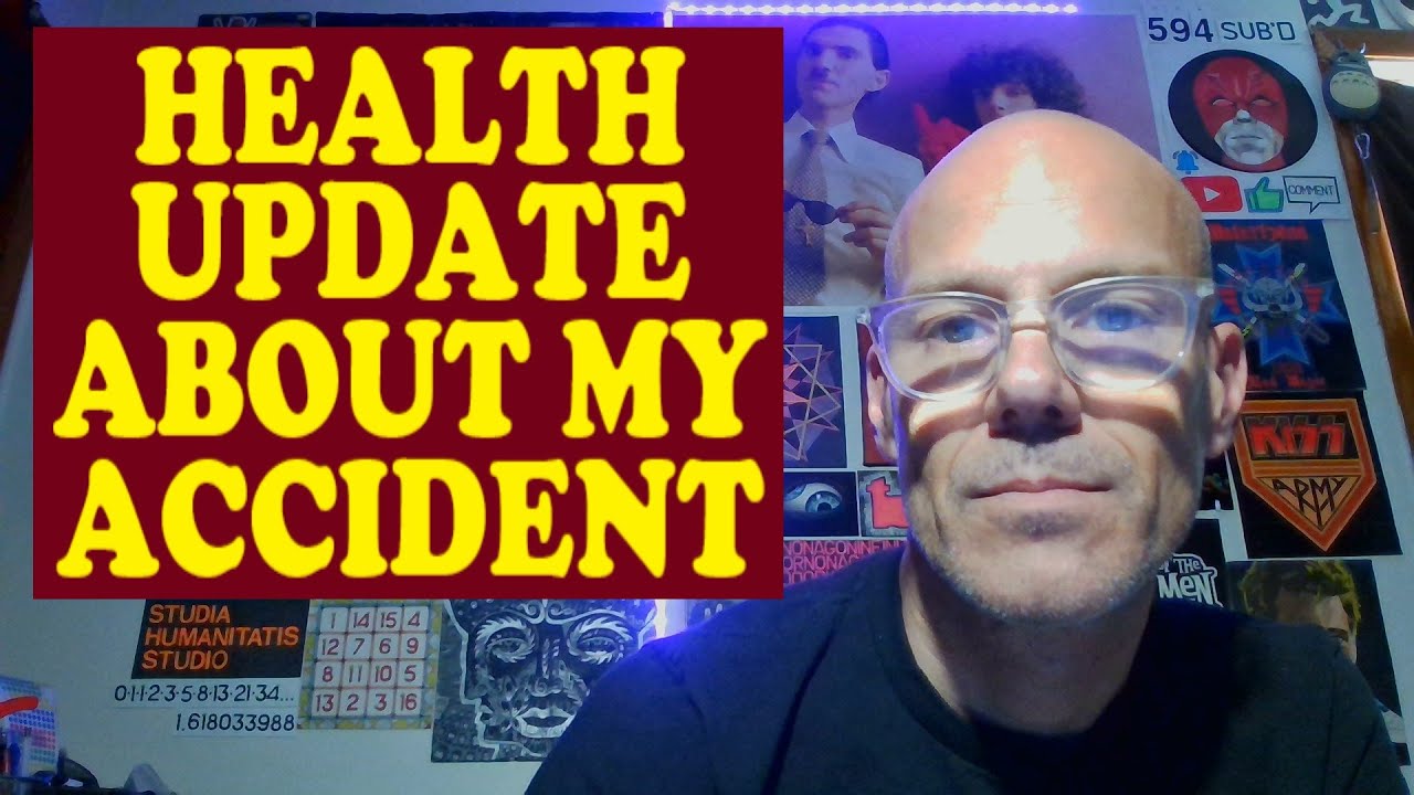 HEALTH UPDATE ABOUT MY ACCIDENT