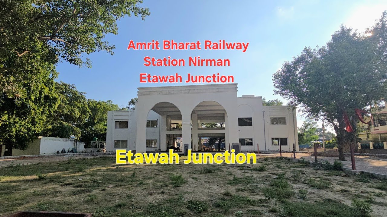 Amrit Bharat Station Nirman Etawah Junction| Amrit Bharat station Etawah | Etawah railway station |😍
