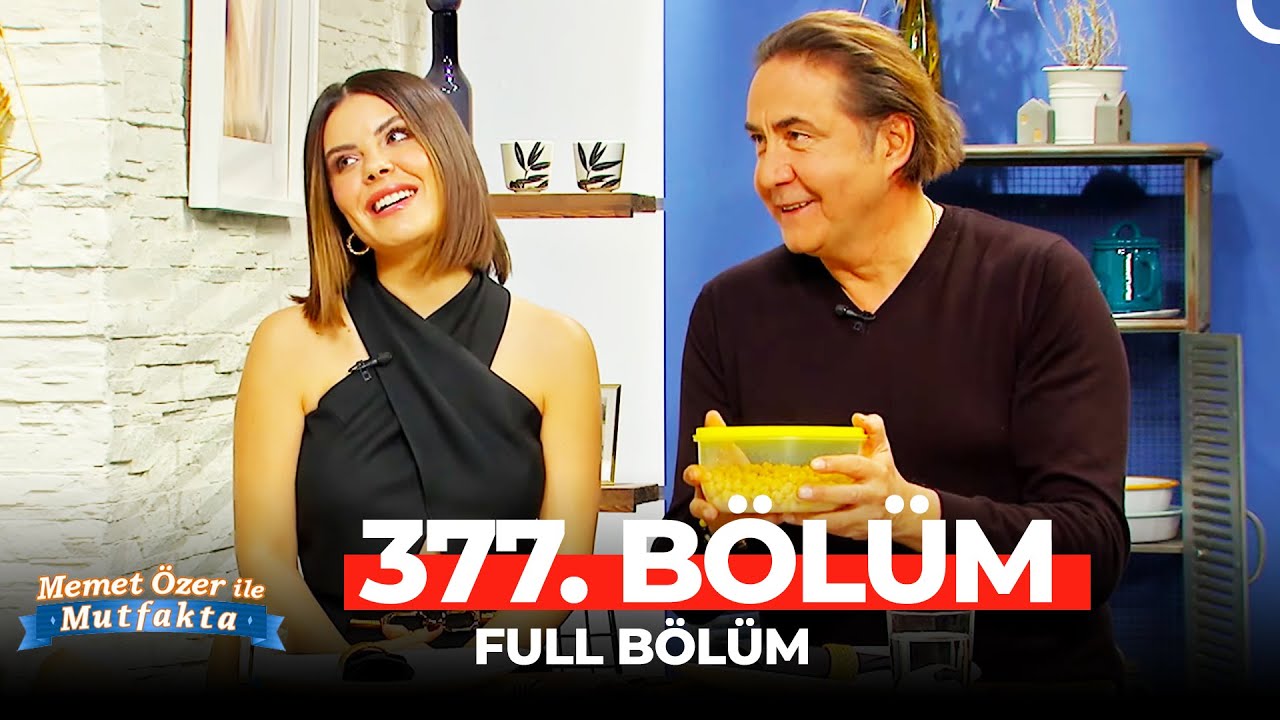 Memet Özer ile Mutfakta 377. Bölüm | Elçin Ateş Ersoy - Hakan Meriçliler