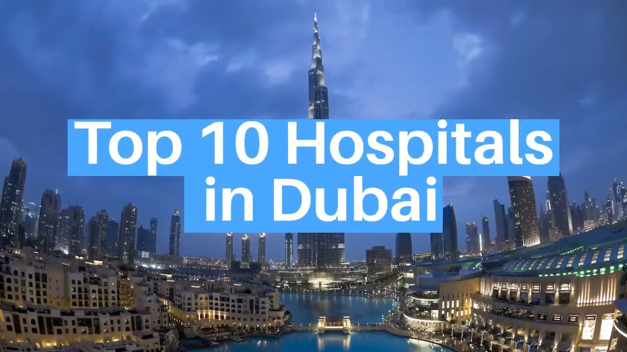 Top 10 Hospitals in Dubai | Best Hospitals in Dubai, United Arab Emirates