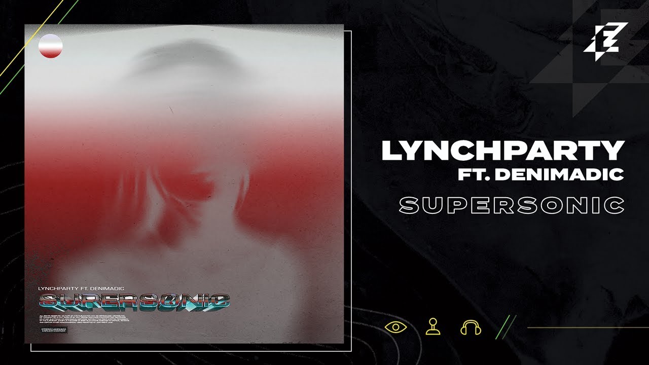 Lynchparty feat. Denimadic - Supersonic