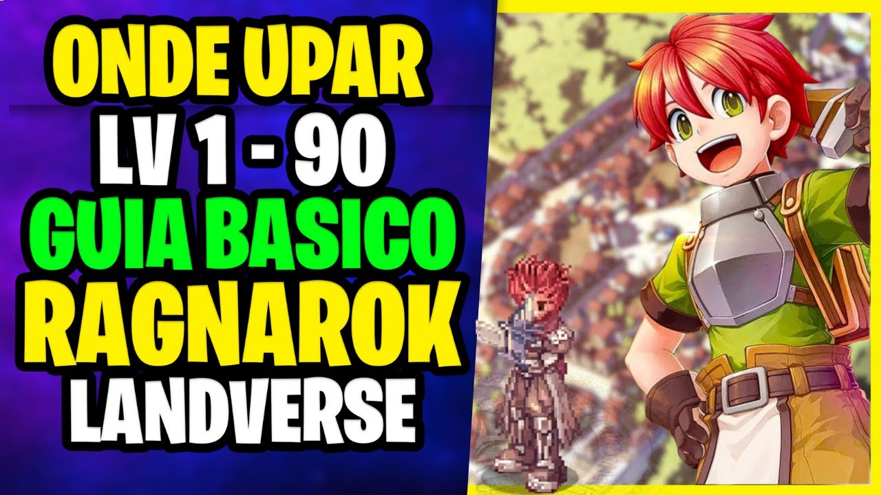 ONDE UPAR do Level 1 ao 90 - Rota de Up  GUIA B&Aacute;SICO PARA INICIANTES  - RAGNAROK LANDVERSE