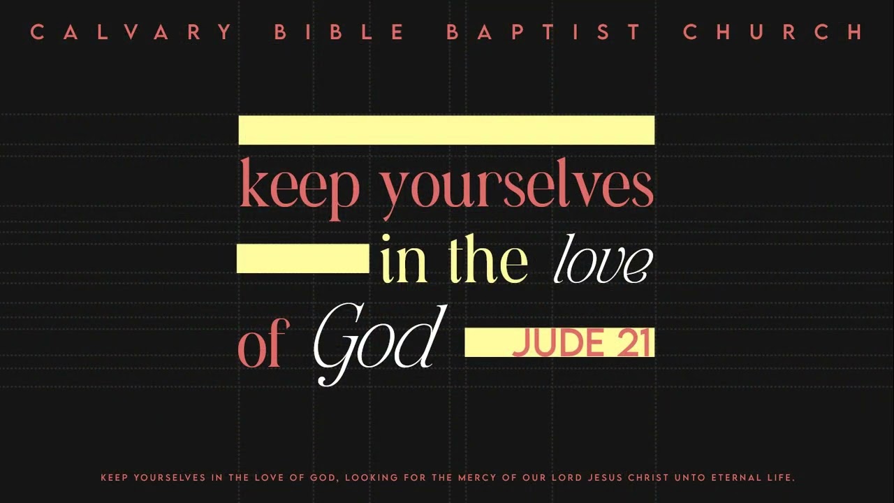 Keep Yourselves In The Love Of God, Jude 21