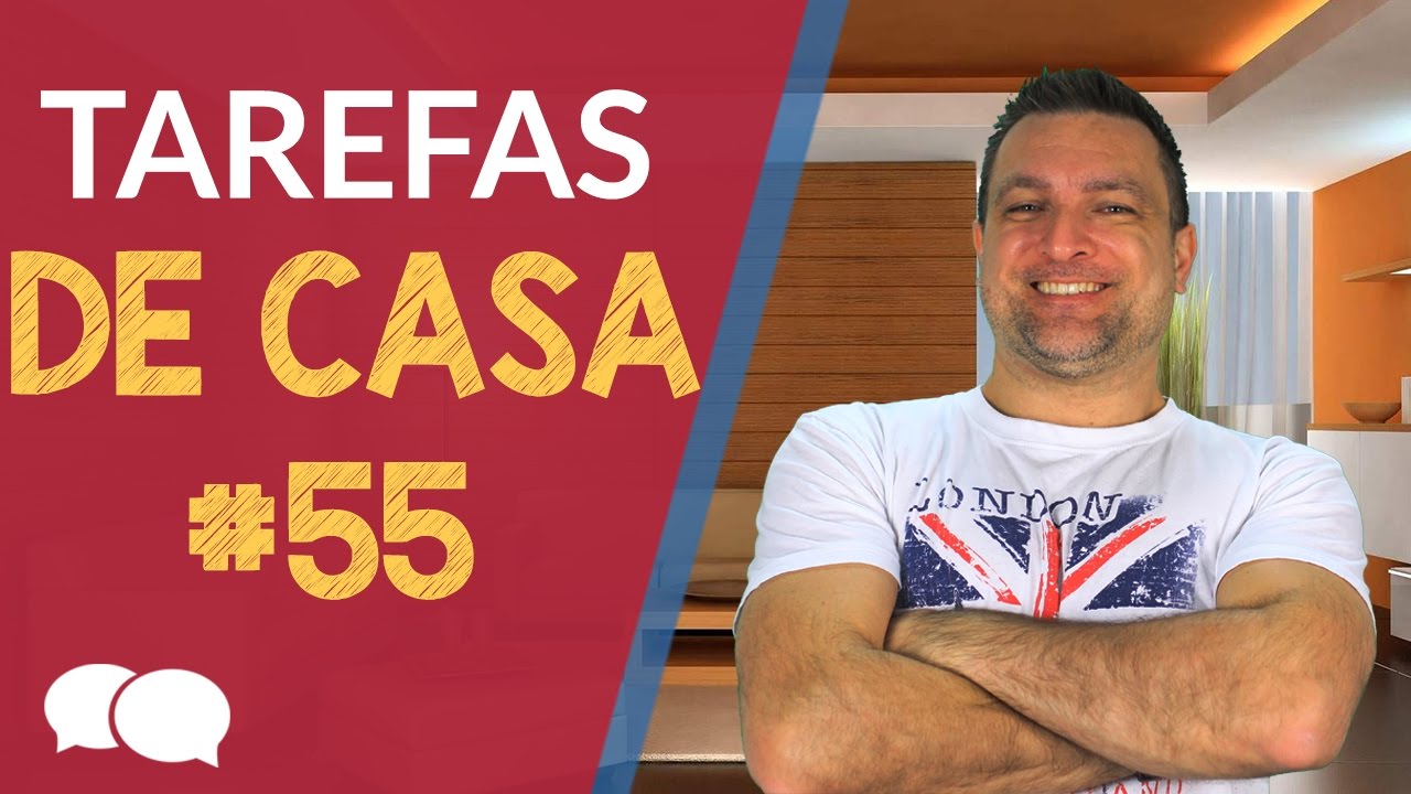 A melhor aula de Inglês  # 55 - Tarefas da casa.