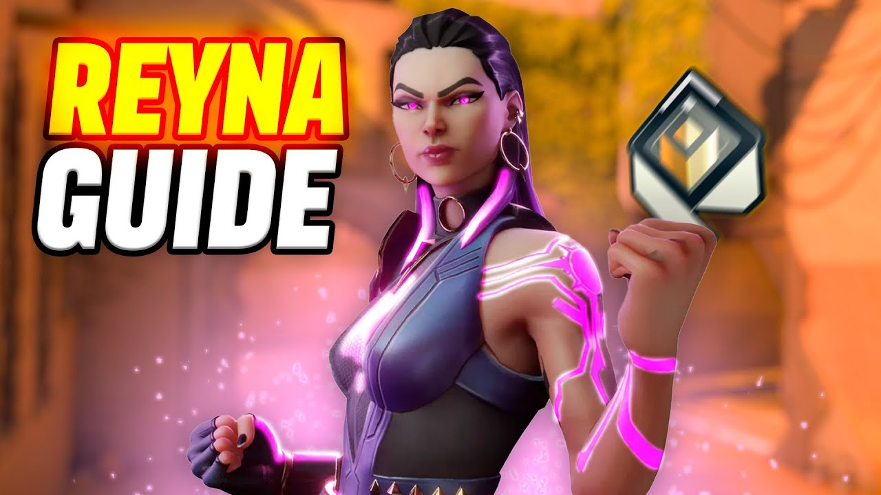 REYNA VALORANT MASTERY: UNLOCK HER FULL POTENTIAL WITH THIS GUIDE 🎮
