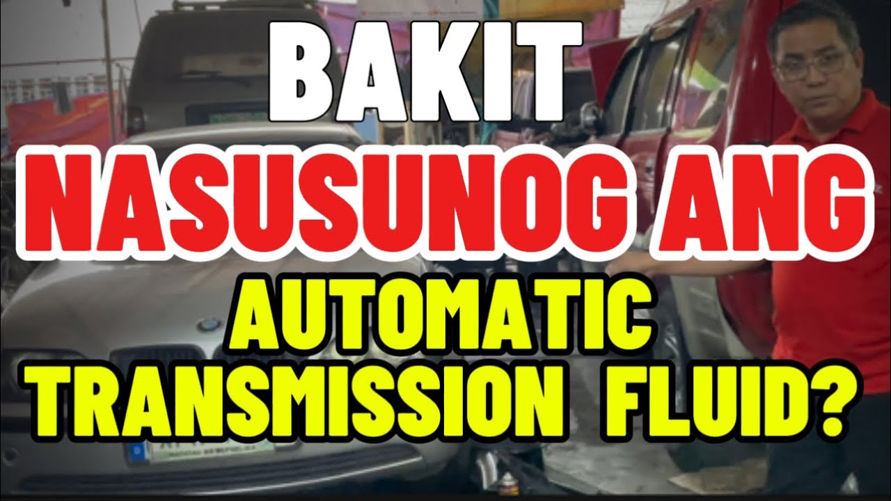 SUNOG NA AUTOMATIC TRANSMISSION FLUID PAANO NANGYAYARI?