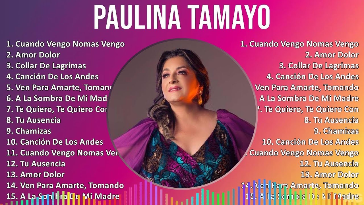 Paulina Tamayo 2024 MIX Las Mejores Canciones - Cuando Vengo Nomas Vengo, Amor Dolor, Collar De ...
