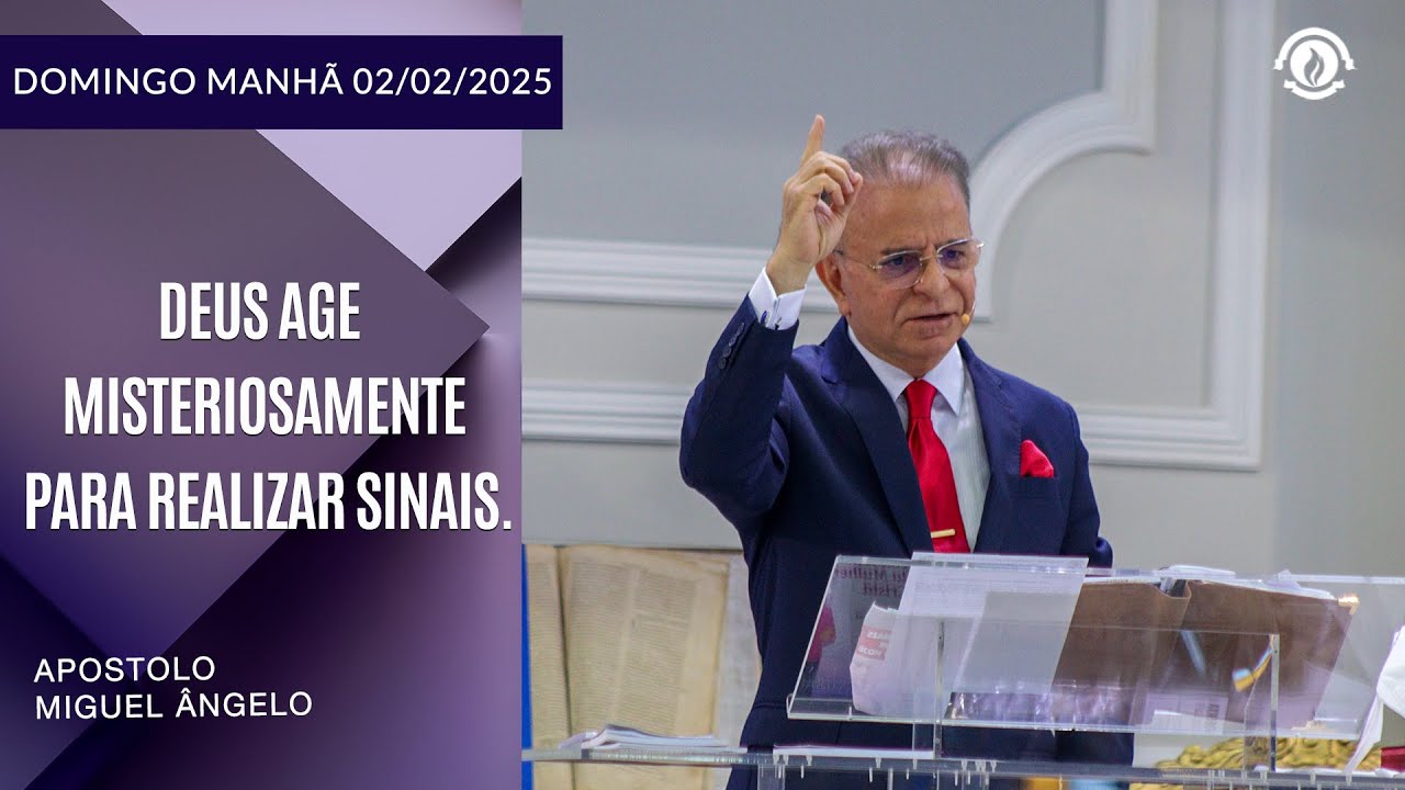 Deus age misteriosamente para realizar sinais. Domingo - 02/02/2025