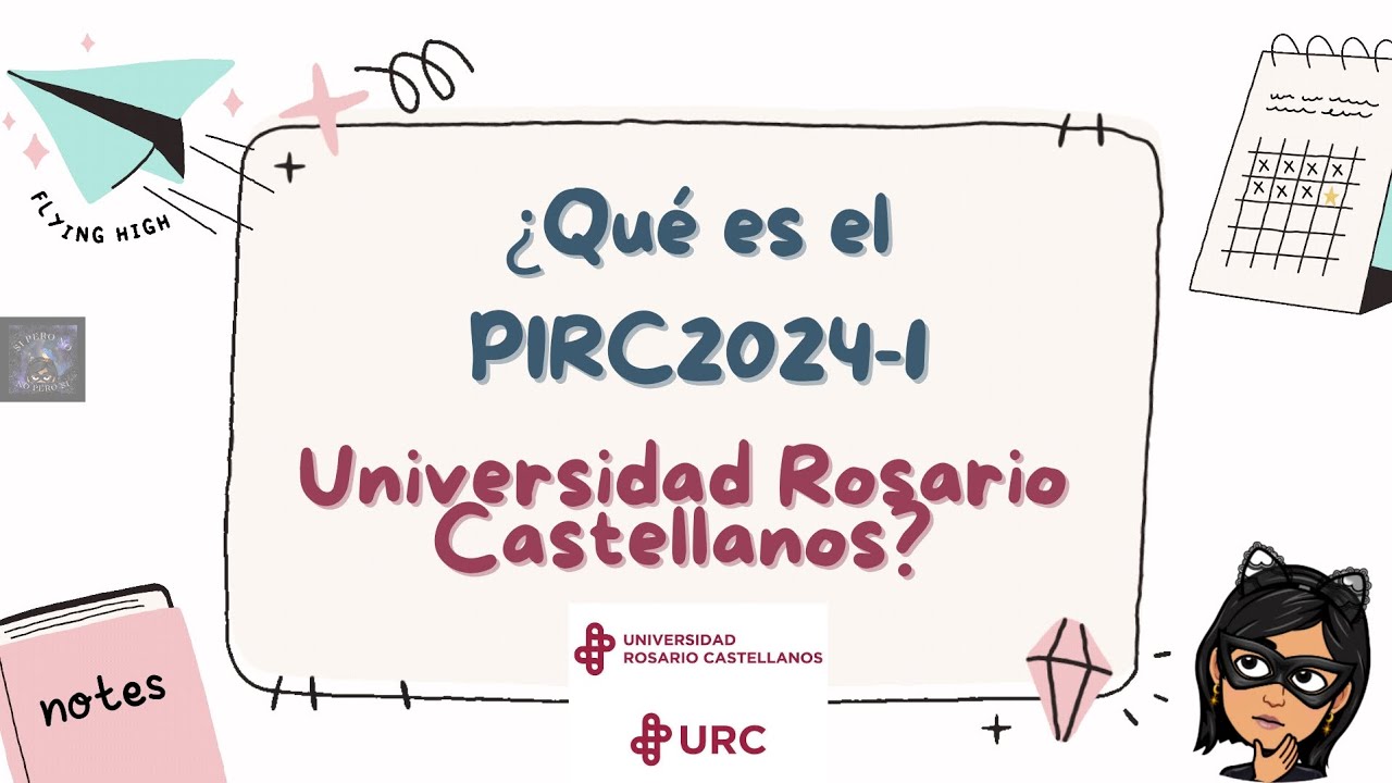 🤓¿Qué es el #PIRC 2024-1?🎓👩🏽‍🎓🎓👨🏼‍🎓 #UNIVERSIDADROSARIOCASTELLANOS #URC🤔