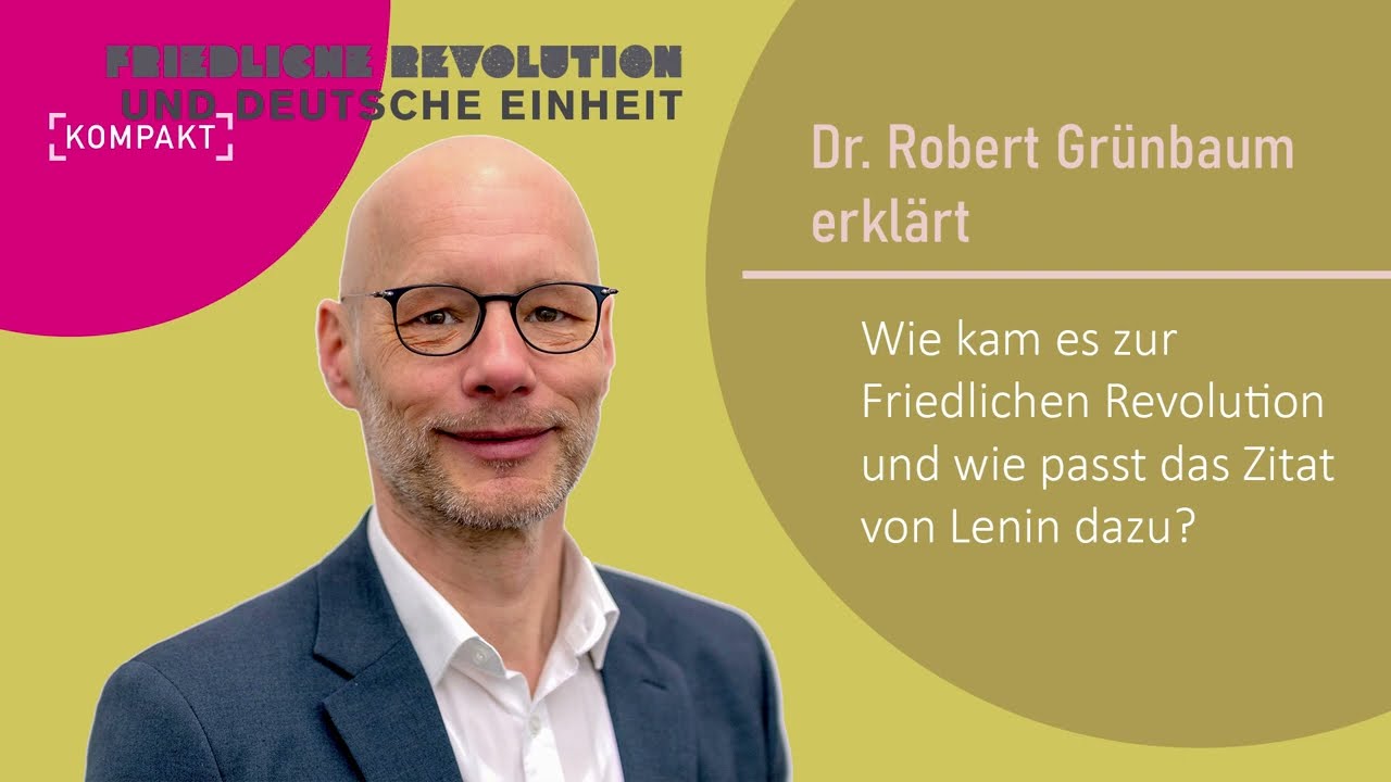 Friedliche Revolution - erkl&auml;rt von Robert Gr&uuml;nbaum (1)