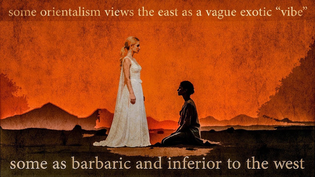 Orientalism Part 2 : The Dark Side of Orientalism