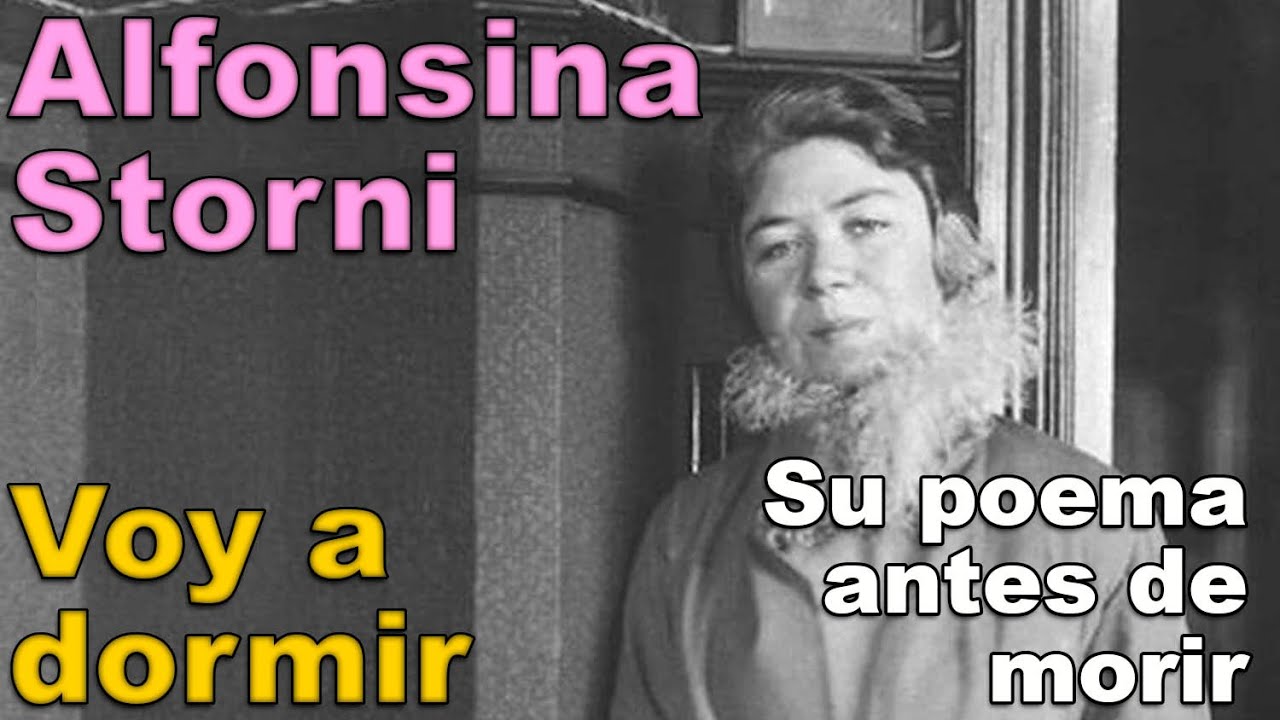 EL ULTIMO POEMA DE ALFONSINA JUSTO ANTES DE MORIR - Voy a dormir - ALFONSINA STORNI - Voz de FENETÉ