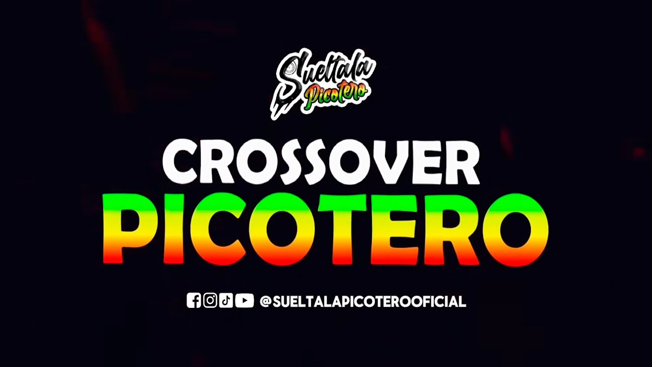 Crossover Picotero - Su&eacute;ltala Picotero #SueltalaPicotero