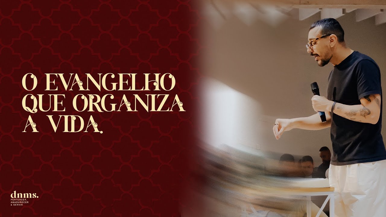 O EVANGELHO QUE ORGANIZA A VIDA - DENIO JR.
