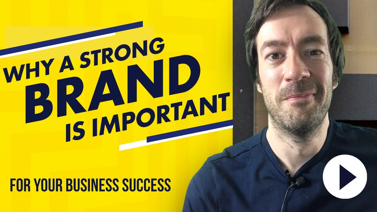 Why a strong brand is important for your business success