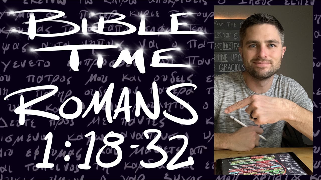 Bible Time // Romans 1:18-32
