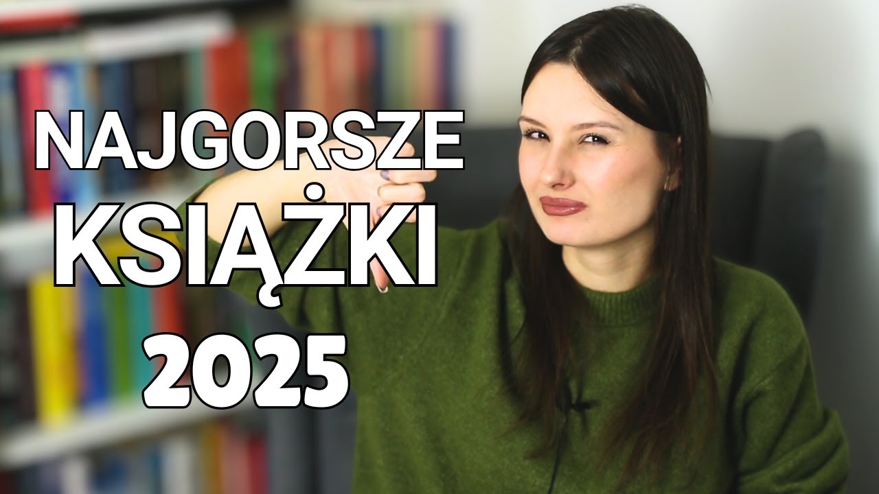 NAJGORSZE KSIĄŻKI 2025 👎😵‍💫