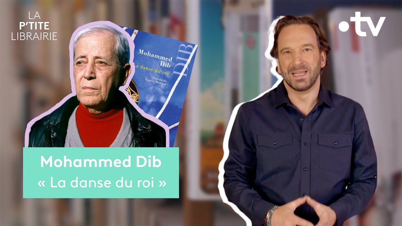 MOHAMMED DIB / LA DANSE DU ROI / LA P'TITE LIBRAIRIE
