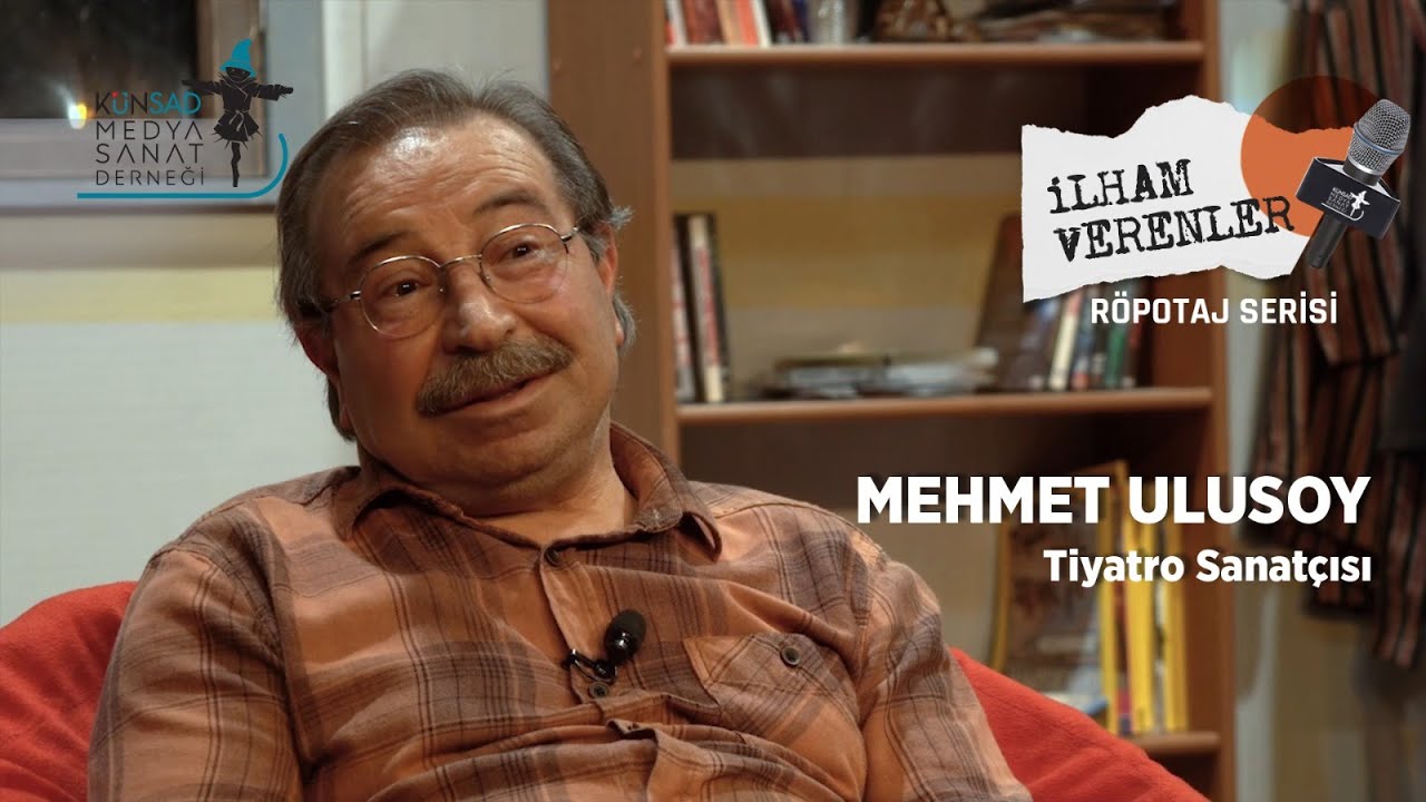 K&uuml;nsad At&ouml;lye, ilham verenler 2.B&ouml;l&uuml;m konuğu &uuml;nl&uuml; tiyatrocu Mehmet Ulusoy