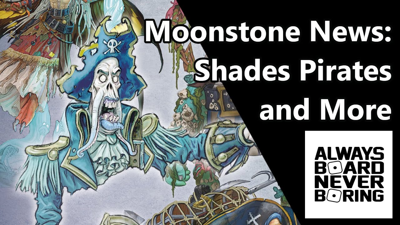 Moonstone News | Moonstone May 25 Competition, New Undead Pirate Shades & New Campaign Cards