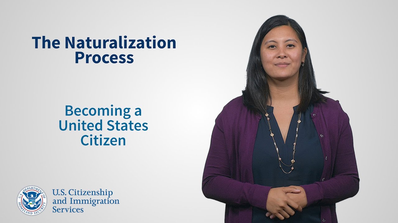 The Naturalization Process: Becoming a United States Citizen (ASL)