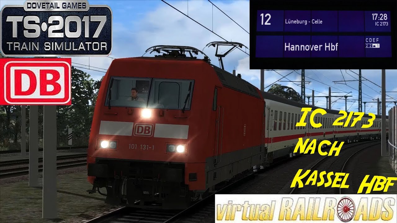 TRAIN SIMULATOR 2017 ☆ vR BR 101 DB / InterCity 2173 nach (Kassel) Hannover | trainTeacher