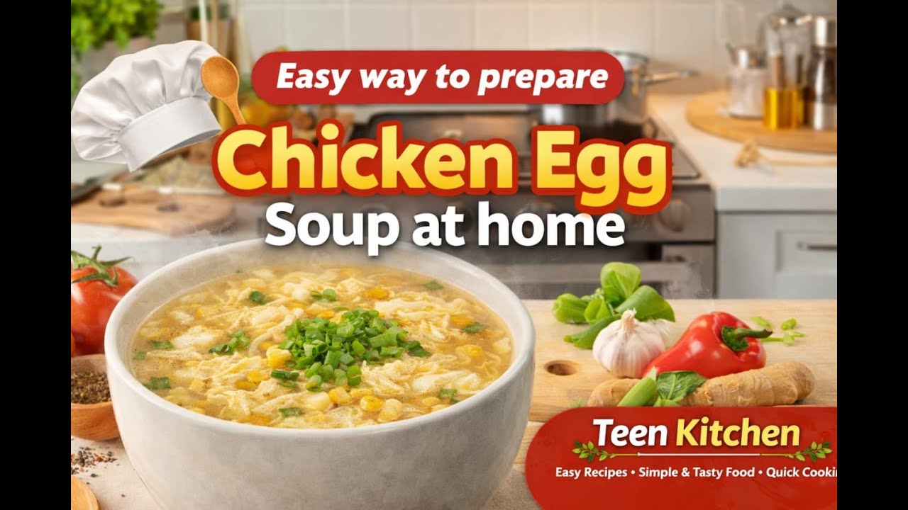 How to Make Chicken Egg Soup | Simple, Tasty & Nutritious
