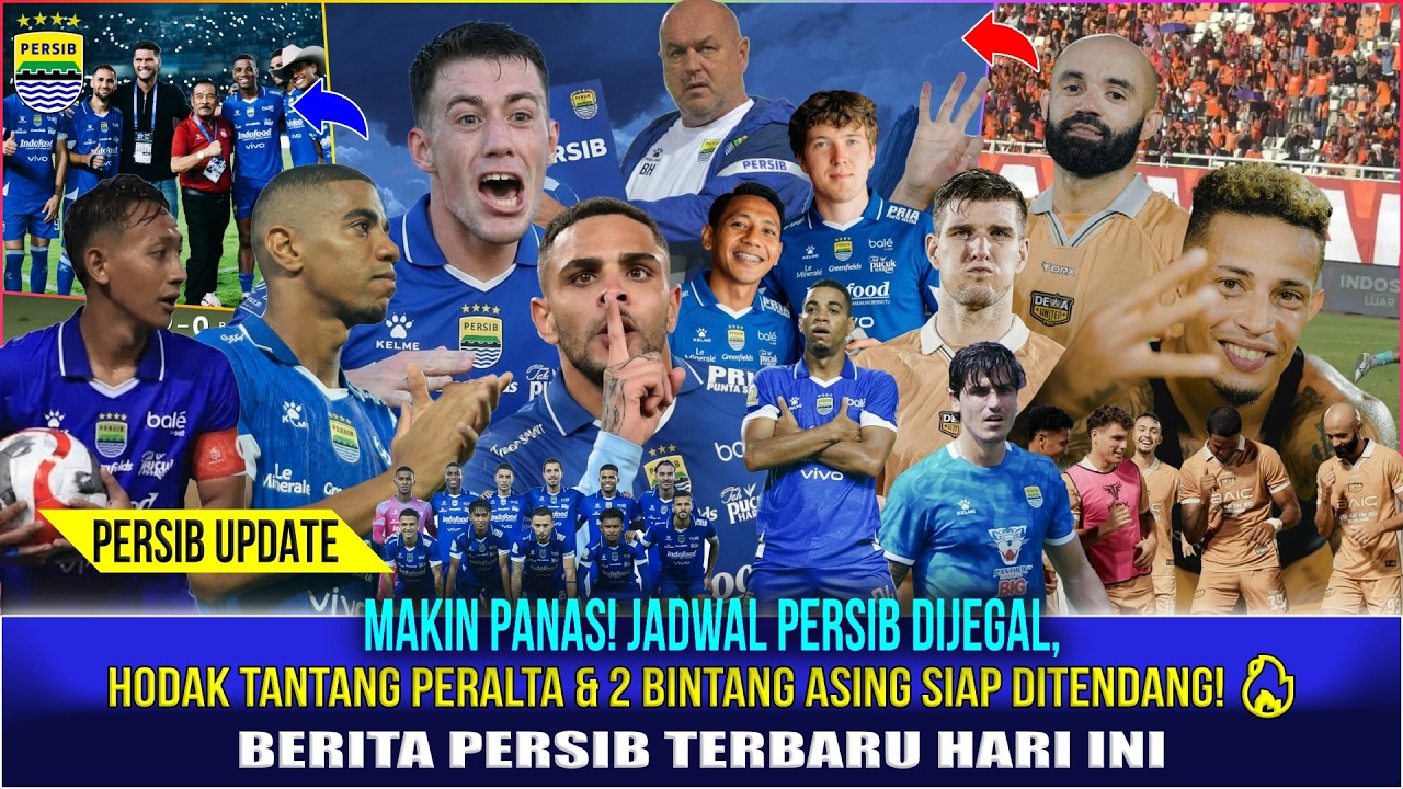 🔵MAKIN PANAS! Jadwal Persib DIJEGAL, Hodak Tantang Peralta & 2 Bintang Asing Siap Ditendang! 🔥