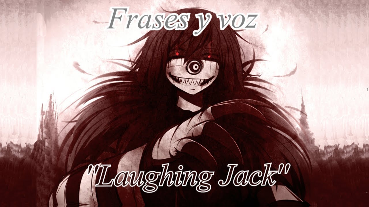Frases y Voz ''Laughing Jack''  [Español latino]