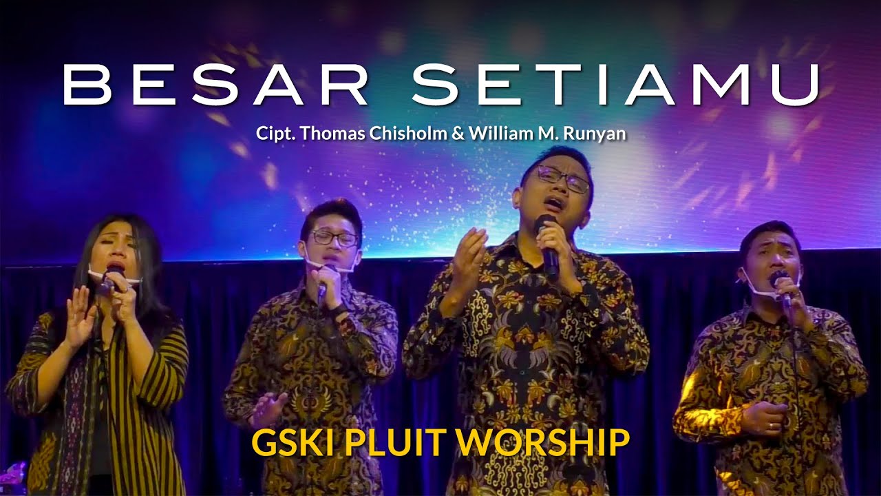 Besar Setia-Mu (KPPK 66/PKJ 138/NP 160) | GSKI Pluit Worship
