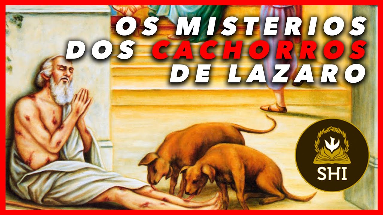 OS MISTÉRIOS DOS CACHORROS DE LAZÁRO | Dr. Aldery Nelson Rocha