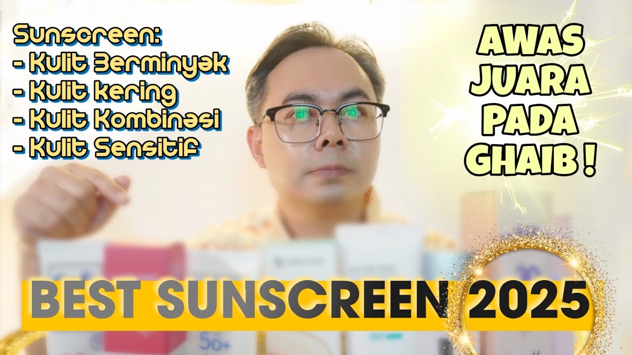 SUNSCREEN TERBAIK DI TAHUN 2025