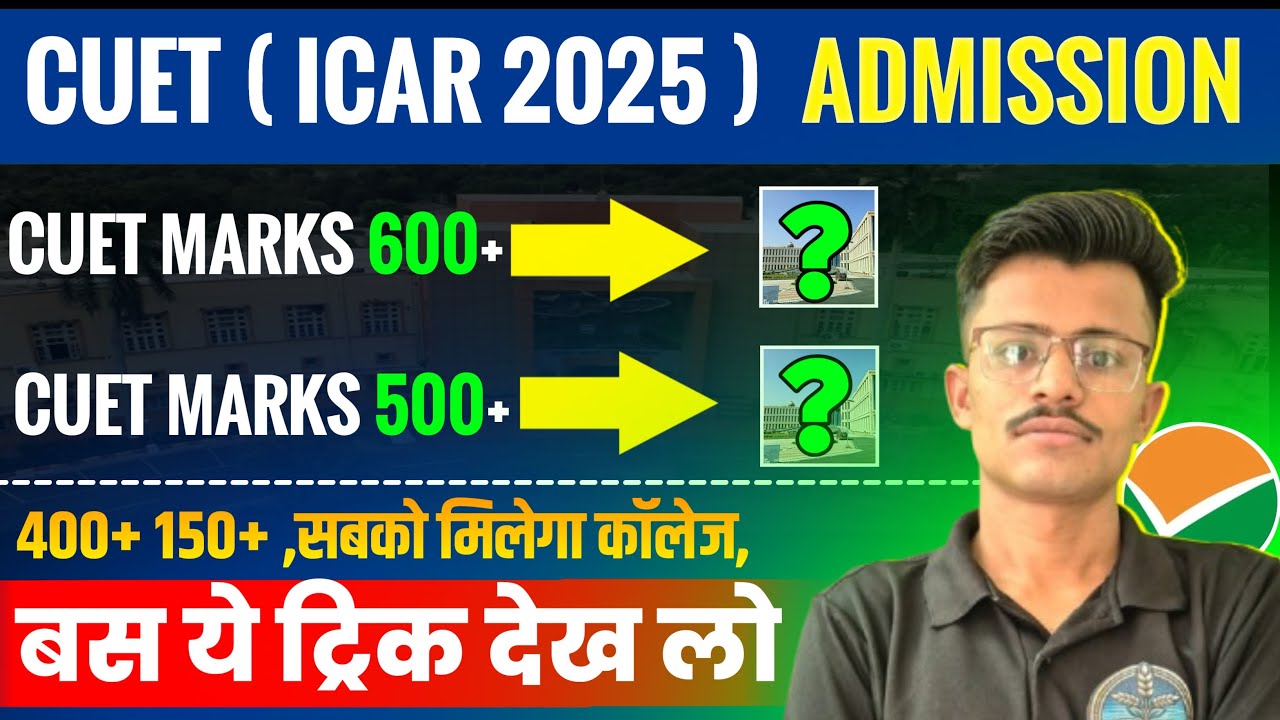 CUET & ICAR 2025 All Universities CUT-OFF Agriculture College Cut-off low Marks College cut-off