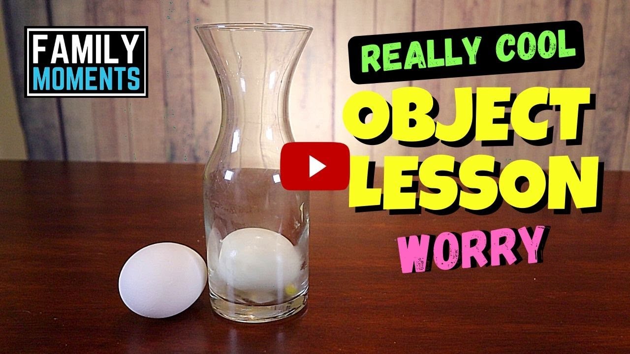OBJECT LESSON - How to Handle WORRY!