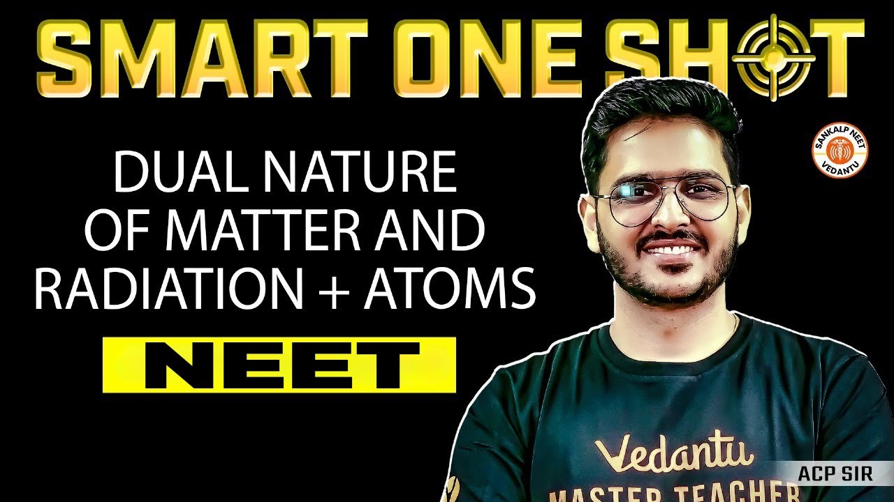 DUAL NATURE OF MATTER AND RADIATION + ATOMS CLASS 12 SMART ONE SHOT | NEET 2025 COMPLETE REVISION
