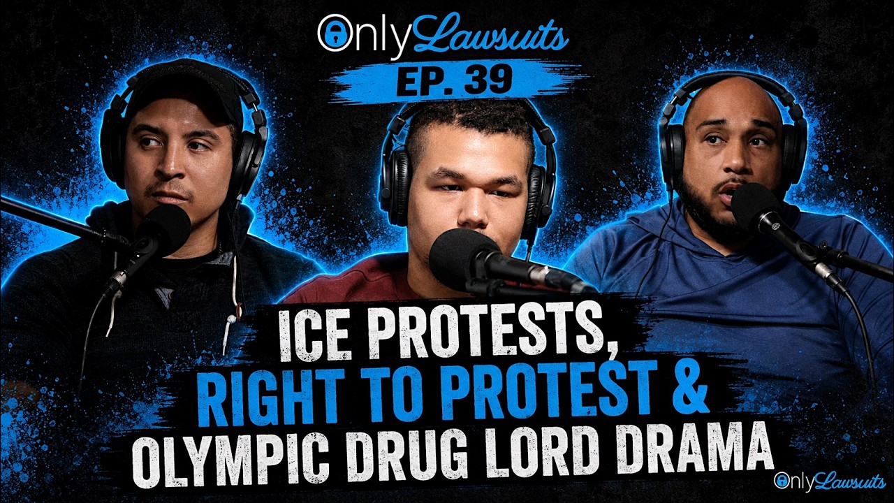Only Lawsuits Ep. 39 – ICE Protests, The Right to Protest & Olympic Drug Lord Drama