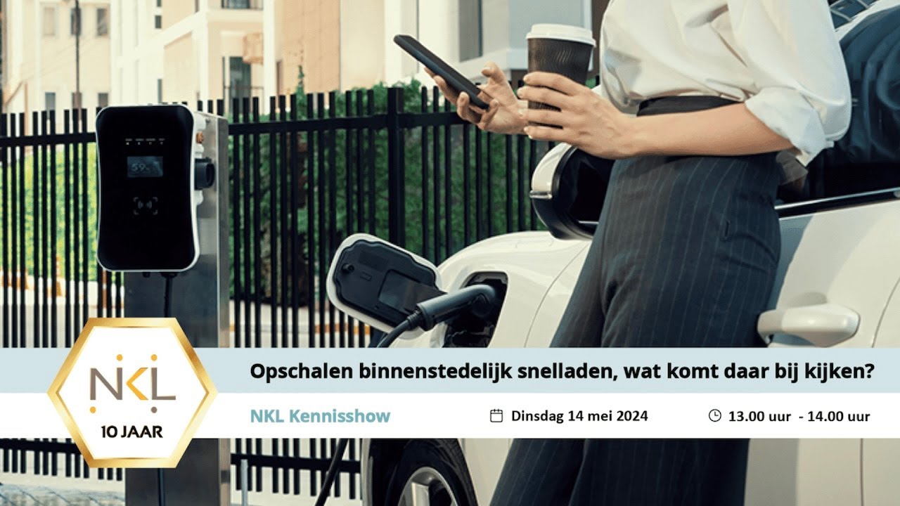 NKL Kennisshow - Opschalen binnenstedelijk snelladen, wat komt daarbij kijken?